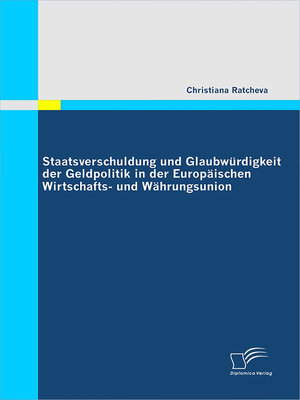 cover image of Staatsverschuldung und Glaubwürdigkeit der Geldpolitik in der Europäischen Wirtschafts- und Währungsunion